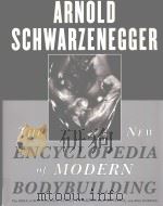 THE NEW ENCYCLOPEDIA OF MODERN BODYBUILDING  Arnold Schwarzenegger  WITH BILL DOBBINS     PDF电子版封面  9780684857213   