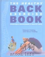 THE HEALTHY BACK EXERCISE BOOK  ACHIEVING & MAINTAINING A HEALTHY BACK     PDF电子版封面  0760727996   