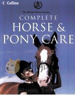 The British Horse Society COMPLETE HORSE & PONY CARE     PDF电子版封面  0007174675   