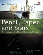 Pencil，Paper and Stars  The Handbook of Traditional and Emergency Navigation     PDF电子版封面  0470516526   