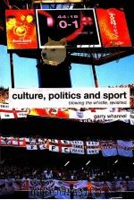 culture，politics and sport  blowing the whistle，revisited     PDF电子版封面  9780415417075  garry whannel 