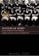 Matters of Sport Essays in Honour of Dunning（ PDF版）