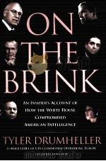 On the Brink:An Insider's Account of How the White House Compromised American Intelligence     PDF电子版封面  9780786719150  Tyler Drumheller with elaine m 