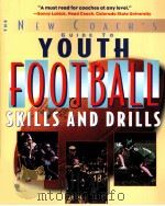 YOUTH FOOTBALL SKILLS AND DRILLS     PDF电子版封面  9780071441797   