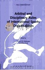 Arbitral and Disciplinary Rules of International Sports Organisations     PDF电子版封面  9067041335  Robert C.R.Siekmann  Janwillem 