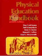 Physical Education Handbook  seventh edition     PDF电子版封面  0136675352  Don Cash Seaton  Neil Schmottl 