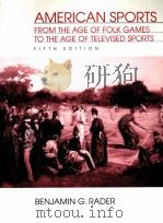 AMERICAN SPORTS  From the Age of Folk Games to the Age of Televised Sports  Fifth Edition     PDF电子版封面  0130977500  Benjamin G.Rader 