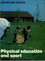 Physical education and sport  CHANGE AND CHALLENGE     PDF电子版封面  0801608767  CHARLES A.BUCHER，A.B.，M.A.，Ed. 