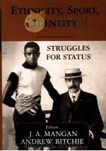 ETHNICITY，SPORT，IDENTITY  Struggles for Status     PDF电子版封面  0714684589  J.A.MANGAN 