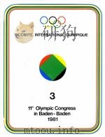 COMITE INTERNATIONAL OLYMPIQUE 3 11th  Olympic Congress in Baden-Baden 1981     PDF电子版封面     