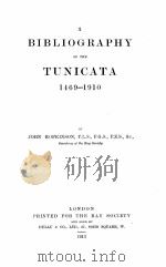 A BIBLIOGRAPHY OF THE TUNICATA 1469-1910   1913  PDF电子版封面     