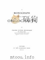A MONOGRAPH OF THE ORDER OF OLIGOCHAETA     PDF电子版封面    FRANK EVERS BEDDARD 