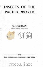 INSECTS OF THE PACIFIC WORLD   1946  PDF电子版封面    C.H. CURRAN 