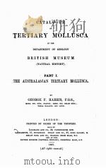 CATALOGUE OF TERTIARY MOLLUSCA IN THE DEPARTMENT OF GEOLOGY BRITISH MUSEUM PART I   1897  PDF电子版封面    GEORGE F. HARRIS 