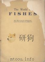 THE WORLD OF FISHES   1947  PDF电子版封面    WILLIAM K. GREGORY AND FRANCES 