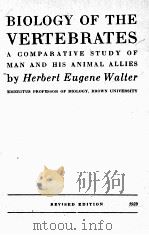 BIOLOGY OF THE VERTEBRATES A COMPARATIVE STUDY OF MAN AND HIS ANIMAL ALLIES REVISED EDITION   1939  PDF电子版封面     