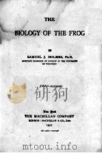 THE BIOLOGY OF THE FROG THIRD EDITION   1921  PDF电子版封面    SAMUEL J. HOLMES 