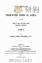 CATALOGUE OF THE FRESH-WATER FISHES OF AFRICA IN THE BRITISH MUSEUM VOLUME III（1915 PDF版）