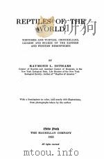 REPTILES OF THE WORLD   1922  PDF电子版封面    RAYMOND L. DITMARS 