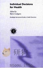 Individual Decisions for Health     PDF电子版封面  0415273935  Bjorn Lindgren 