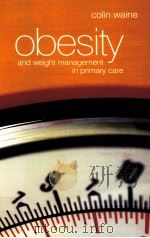 Obesity and weight management in promary care     PDF电子版封面  0632065141  Colin Waine 