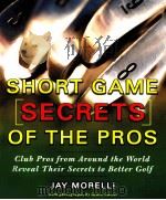 SHORT GAME SECRETS OF THE PROS     PDF电子版封面     