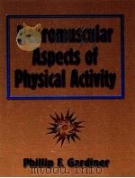 Neuromuscular Aspects of Physical Activity     PDF电子版封面  0736001263   