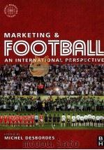 Marketing and Football An internatinal perspective     PDF电子版封面  0750682043   