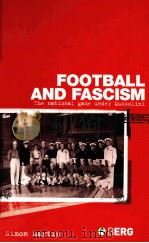 FOOTBALL AND FASCISM The National Game under Mussolini Simon Martin     PDF电子版封面  1859737005   