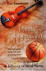 Paddy on the hardwood:a journey in lrish hoops     PDF电子版封面  9780826340269  Rus Bradburd 