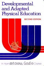 Developmental and Adapted Physical Education  Second Edition     PDF电子版封面  013208421X  H.Harrison Clarke  David H.Cla 