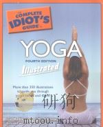 THE COMPLETE IDIOT'S GUIDE TO Yoga Illustrated     PDF电子版封面  1592574882   