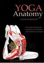 YOGA ANATOMY Leslie Kaminoff Asana Analysis by Amy matthews Illustrated by Sharon Ellis     PDF电子版封面  9780736062787   