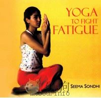 YOGA to fight Fatigue Seema Sondhi     PDF电子版封面  8183280277   