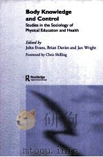 Body Knowledge and Control Studies in the sociology of physical education and health     PDF电子版封面  0415306442   