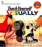 Teah Yourself Visually:Weighe Training     PDF电子版封面    Wiley Publishing 
