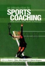 An introduction to sports coaching     PDF电子版封面  9780415411318  Robyn L.Jones  Mide Hughes  Ki 