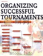 Organizing Successful Tournaments Third edition     PDF电子版封面  9780736059527  John Byl 