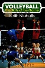 VOLLEYBALL The Skills of the Game     PDF电子版封面  0946284628   