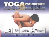 YOGA FOR CHILDREN AComplete Illustrated Guide to Yoga Including a Manual for Parents and Teachers     PDF电子版封面     