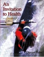 An Invitation to Health SIXTH EDITION     PDF电子版封面  0534339581   