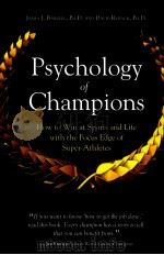 Psychology of Champions How to Win at Sports and Life with the Focus Edge of Super-Athletes     PDF电子版封面  9780313354366   
