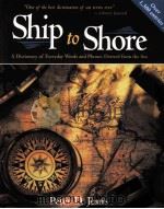 Ship to Shore A Dictionary of Everyday Words and Phrases Derived from the Sea     PDF电子版封面  0071440275   