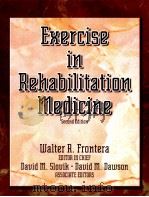 Exercise in rehabilitation medicine  Second eoition     PDF电子版封面  073605541X  Walter R.Frontera 