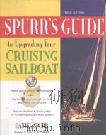 Spurr's guide to upgrading your cruising sallboat Third edition     PDF电子版封面  0071455361  Daniel Spurr 