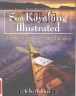 Sea Kayaking illustrated:A visual Guide to better paddling     PDF电子版封面  0071392343  John Robison 