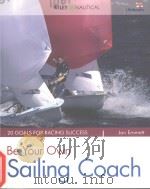 Be your own sailing coach:20 goals for racing success     PDF电子版封面  9780470319291  Jon Emmett 