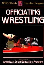 Officiating Wrestling  American Sport Education Program     PDF电子版封面  9780736053594   