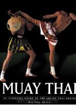 MUAY TTHAI  THE ESSENTIAL GUIDE TO THE ART OF THAI BOXING     PDF电子版封面  1843305968  Kru Tony Moore 