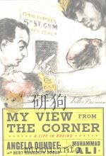 My view from the corner：a life in boxing     PDF电子版封面  9780071477390   